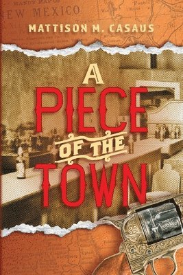 Mattison M Casaus, Mattison M. Casaus - Piece of the Town, Häftad