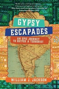bokomslag Gypsy Escapades: An Epic Journey to Outfox a Terrorist