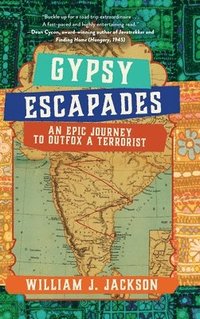 bokomslag Gypsy Escapades: An Epic Journey to Outfox a Terrorist