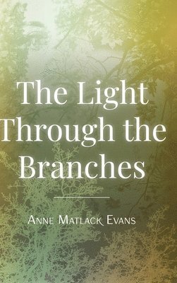 The Light Through the Branches 1