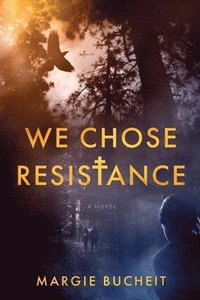 bokomslag We Chose Resistance