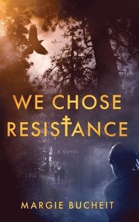 bokomslag We Chose Resistance