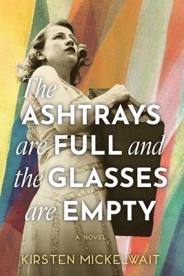 The Ashtrays are Full and the Glasses are Empty 1