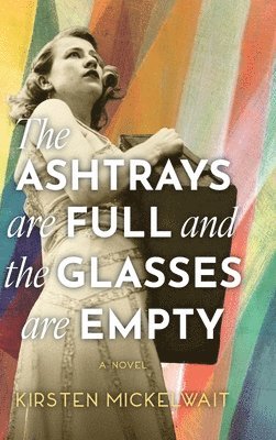 The Ashtrays are Full and the Glasses are Empty 1