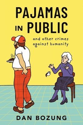 bokomslag Pajamas in Public and Other Crimes Against Humanity