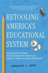 bokomslag Retooling America's Educational System