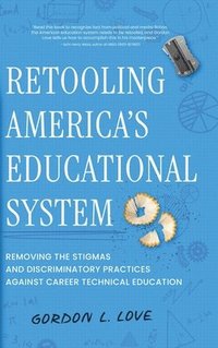 bokomslag Retooling America's Educational System
