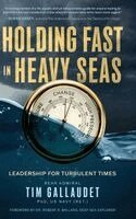 Tim Gallaudet Us Navy (Ret) - Holding Fast in Heavy Seas, Inbunden