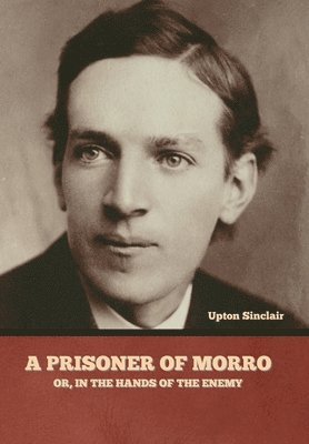 A Prisoner of Morro; Or, In the Hands of the Enemy 1