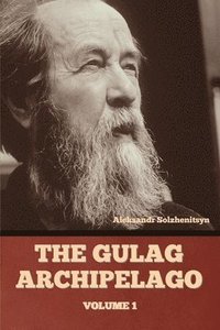 bokomslag The Gulag Archipelago Volume 1