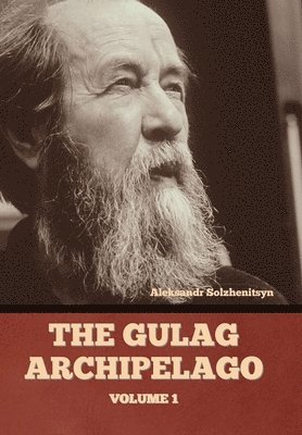 The Gulag Archipelago Volume 1 1
