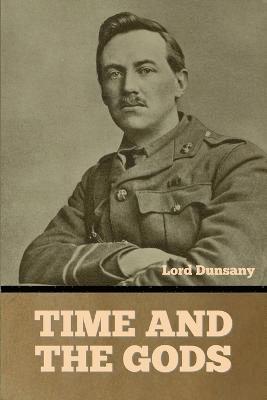 Lord Dunsany - Time and the Gods, Häftad