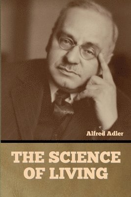 Alfred Adler - Science of Living, Häftad