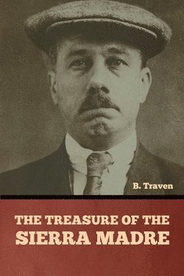 B Traven, B. Traven - Treasure of the Sierra Madre, Häftad