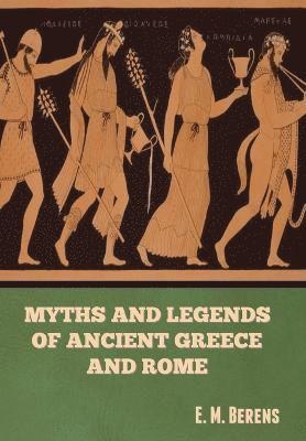 bokomslag Myths and Legends of Ancient Greece and Rome