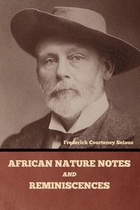 bokomslag African Nature Notes and Reminiscences