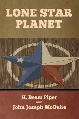 H Beam Piper, John Joseph McGuire - Lone Star Planet, Häftad