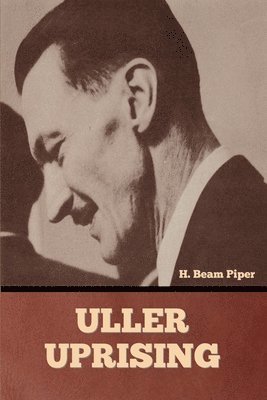 H Beam Piper - Uller Uprising, Häftad