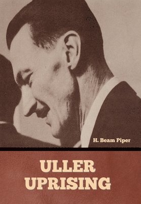 H Beam Piper - Uller Uprising, Inbunden