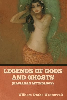 Legends of Gods and Ghosts (Hawaiian Mythology) 1