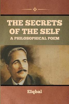 bokomslag The Secrets of the Self - A Philosophical Poem