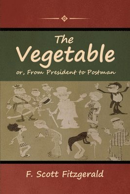 bokomslag Vegetable; or, From President to Postman