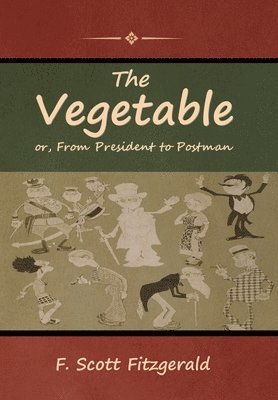 bokomslag Vegetable; or, From President to Postman