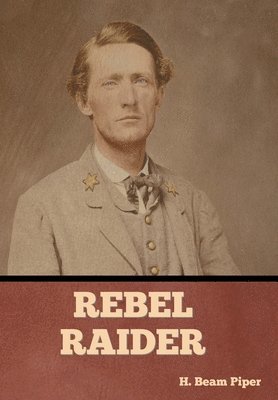 H Beam Piper - Rebel Raider, Inbunden