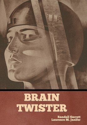 Randall Garrett, Laurence M Janifer - Brain Twister, Inbunden
