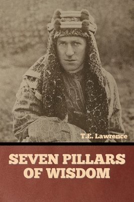 T E Lawrence, T. E. Lawrence, E. Lawrence, T. - Seven Pillars of Wisdom, Häftad