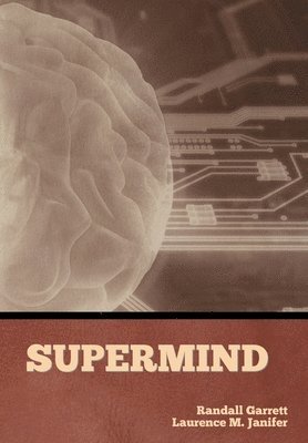 Randall Garrett, Laurence M Janifer - Supermind, Inbunden