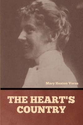 Mary Heaton Vorse, Heaton Vorse, Mary - Heart's Country, Häftad