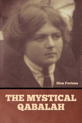 Dion Fortune - Mystical Qabalah, Häftad