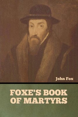 bokomslag Foxe's Book of Martyrs