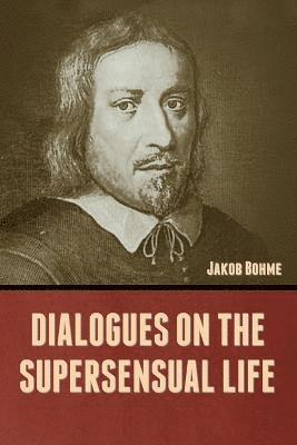 bokomslag Dialogues on the Supersensual Life