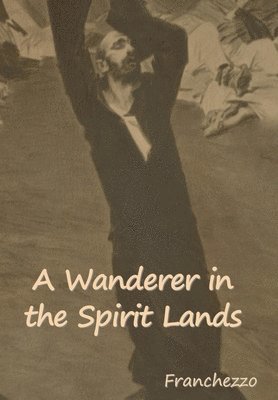 bokomslag A Wanderer in the Spirit Lands