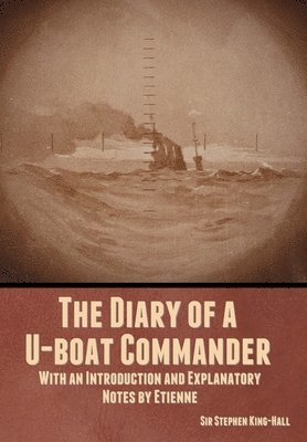 bokomslag The Diary of a U-boat Commander