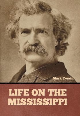 Mark Twain - Life on the Mississippi, Inbunden