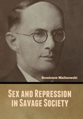 bokomslag Sex and Repression in Savage Society