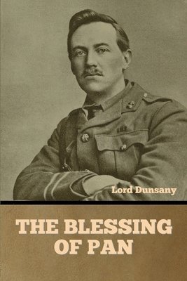 Lord Dunsany - Blessing of Pan, Häftad