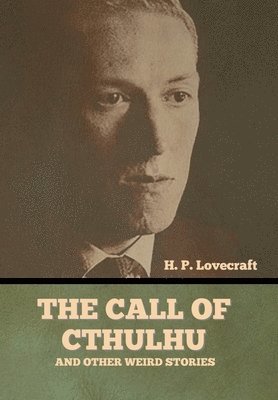 H P Lovecraft - Call of Cthulhu and Other Weird Stories, Inbunden