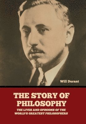 Will Durant - Story of Philosophy, Inbunden