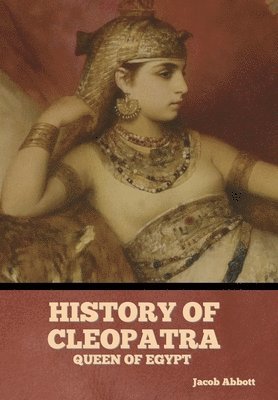 History of Cleopatra, Queen of Egypt