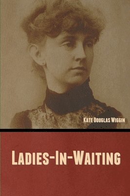 bokomslag Ladies-In-Waiting