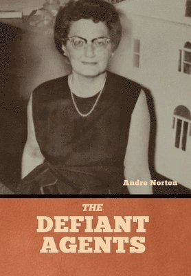 Andre Norton - Defiant Agents, Inbunden