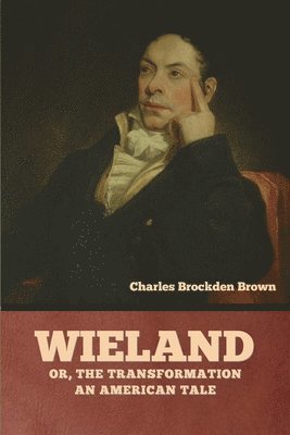 Wieland; Or, The Transformation 1