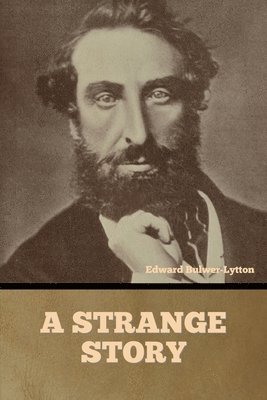 Edward Bulwer-Lytton - Strange Story, Häftad