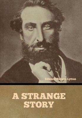 Edward Bulwer-Lytton - Strange Story, Inbunden