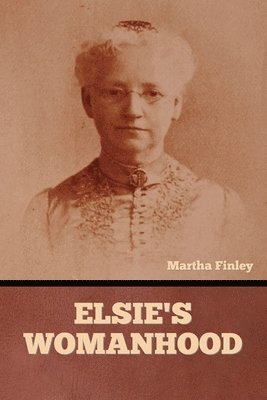bokomslag Elsie's Womanhood