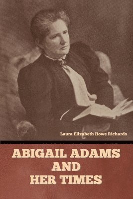 bokomslag Abigail Adams and Her Times